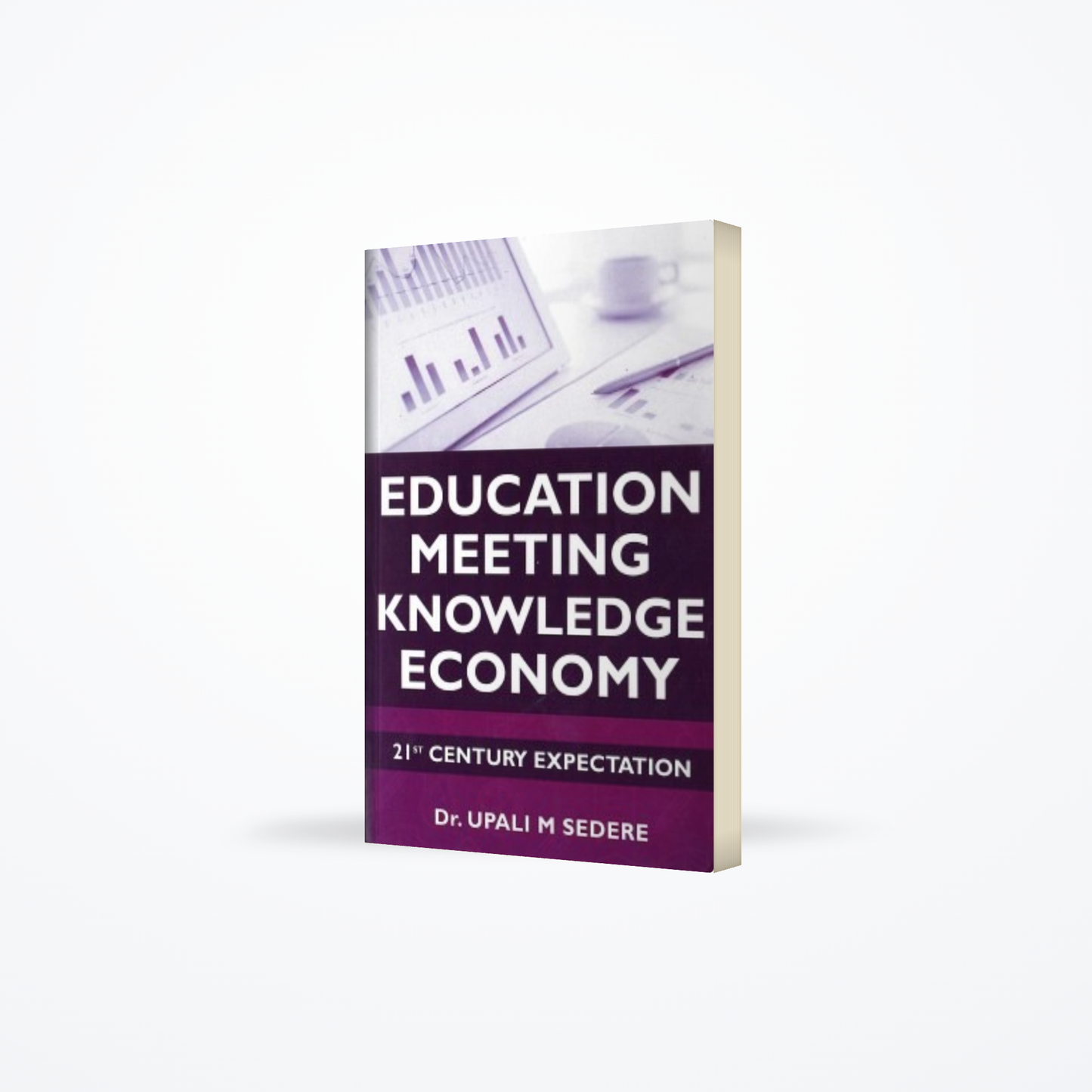 Education Meeting Knowledge Economy: 21 st Century Expectation