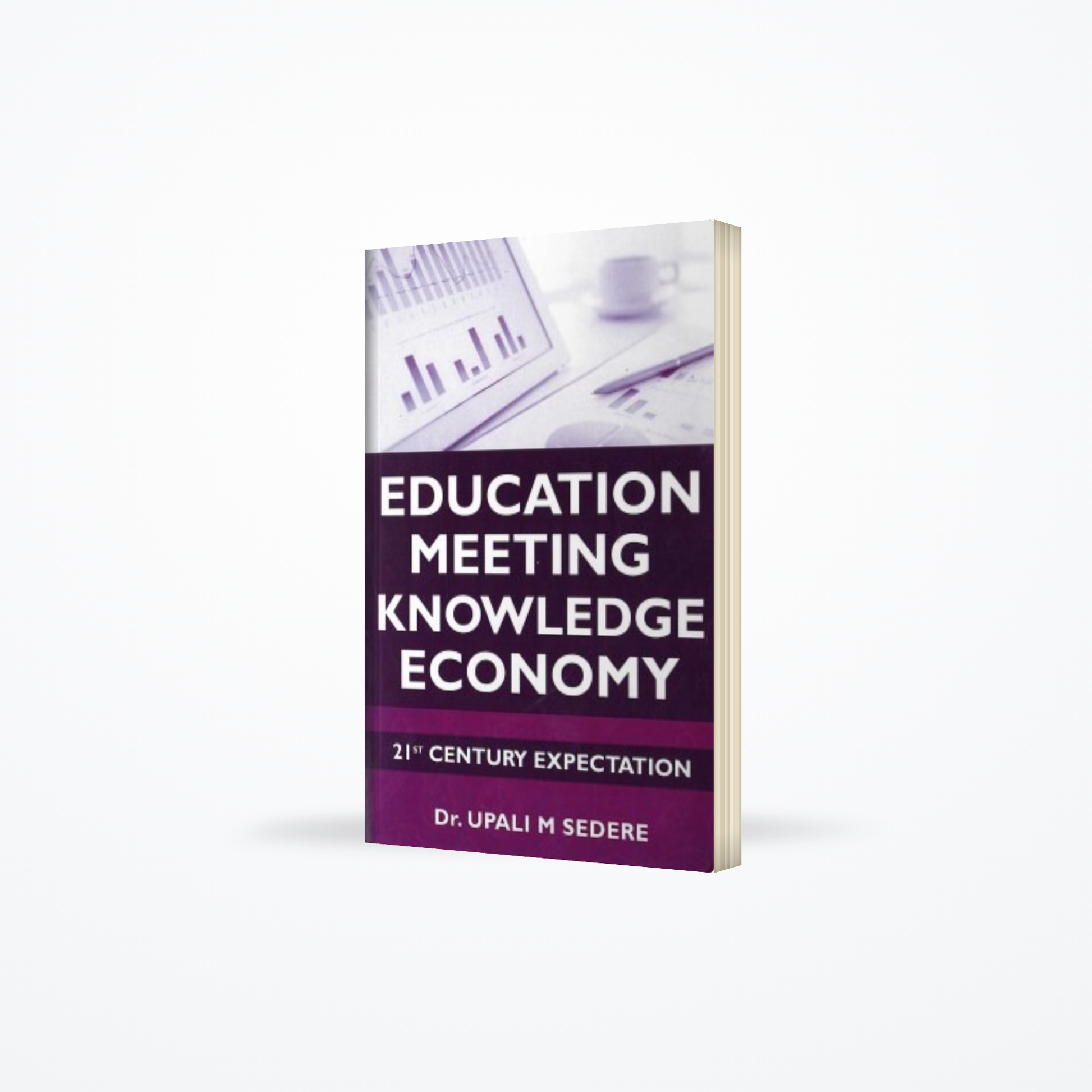 Education Meeting Knowledge Economy: 21 st Century Expectation