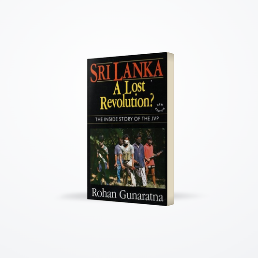 Sri Lanka A Lost Revolution? The inside story of the JVP
