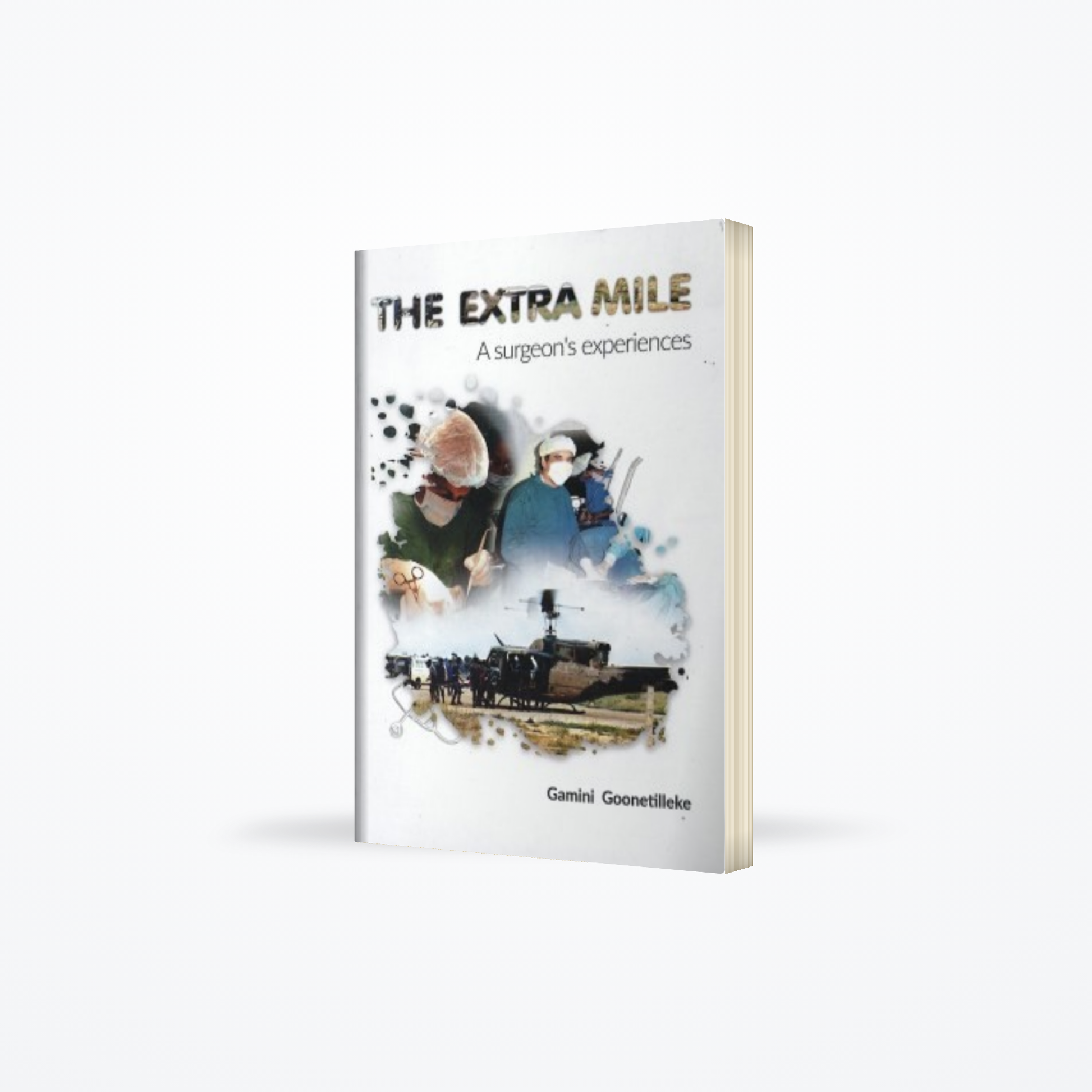 Extra Mile : A Surgeons Experiences