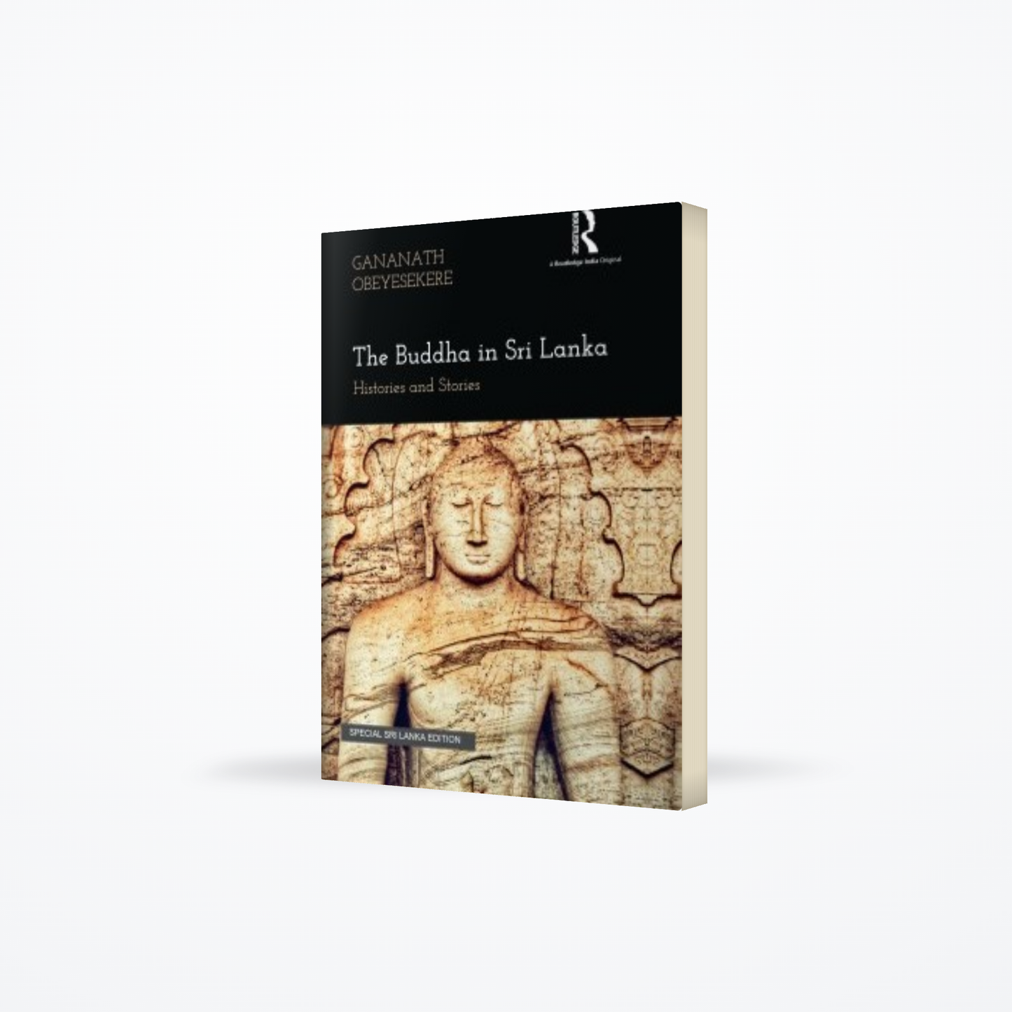 Buddha In Sri Lanka : Histories And Stories (P/B)
