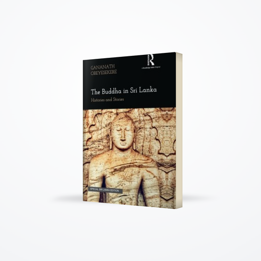 Buddha In Sri Lanka : Histories And Stories (P/B)