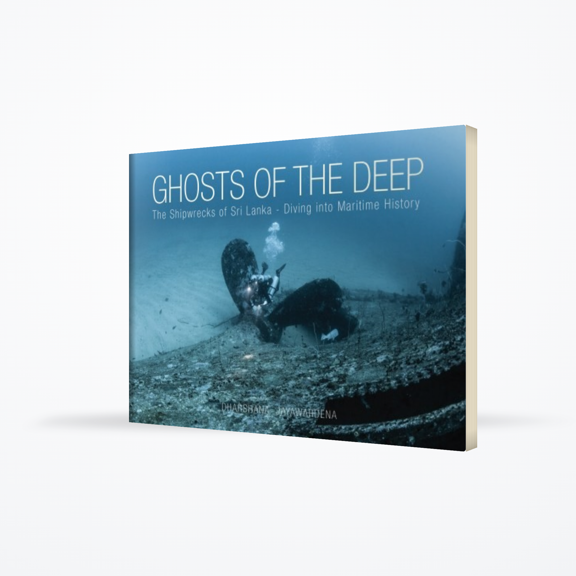 Ghosts of the deep : The Shipwrecks of Sri Lanka