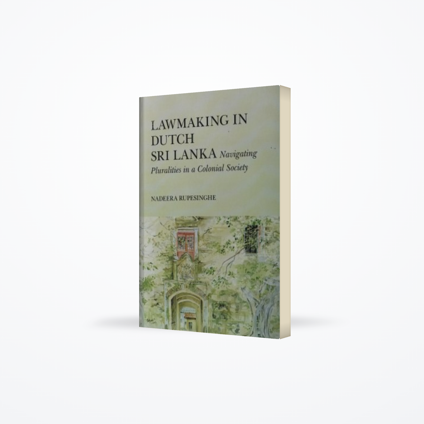 Lawmaking in Dutch Sri Lanka: Navigating Pluralities in a Colonial Society
