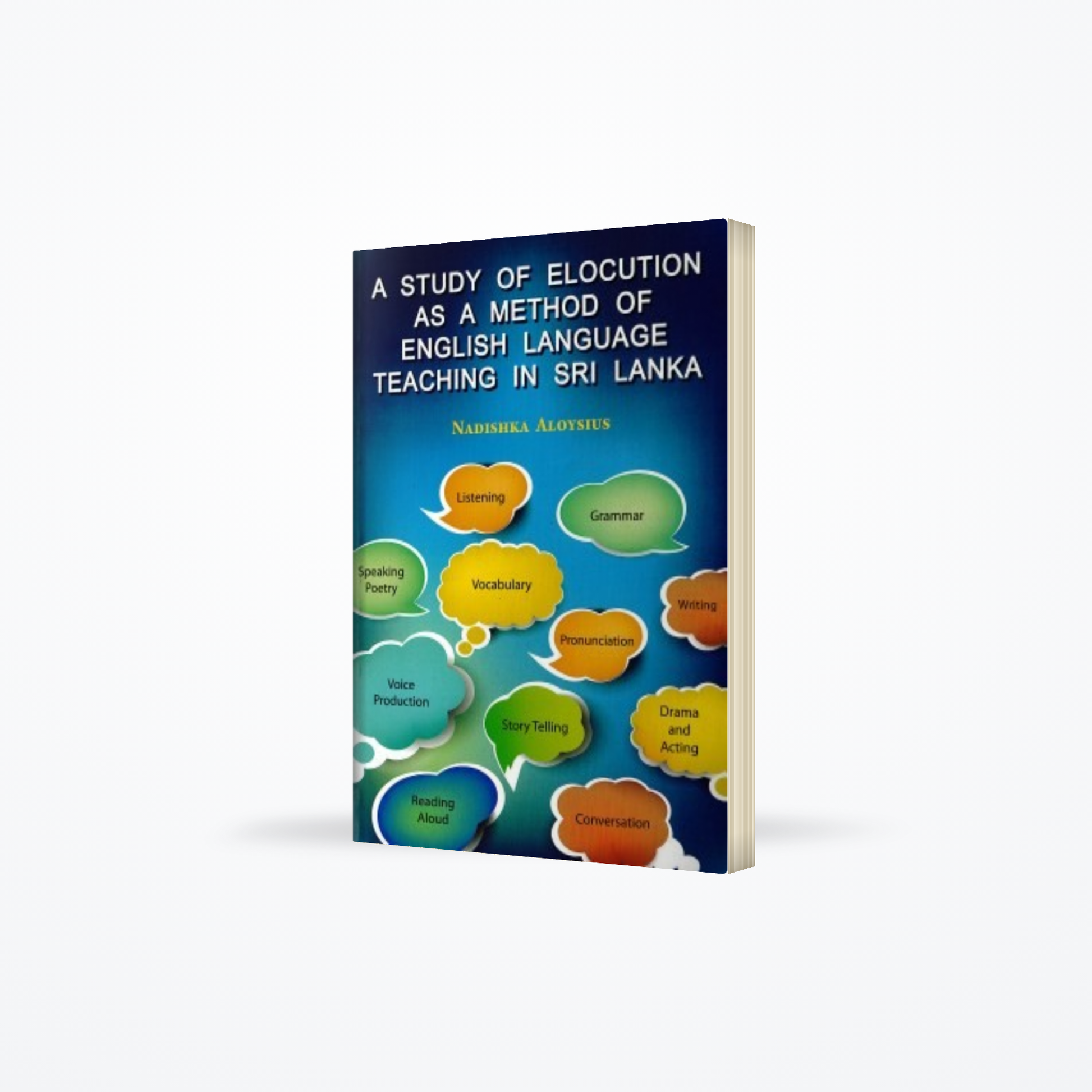 Study Of Elocution As A Method Of English Language Teaching In Sri Lanka