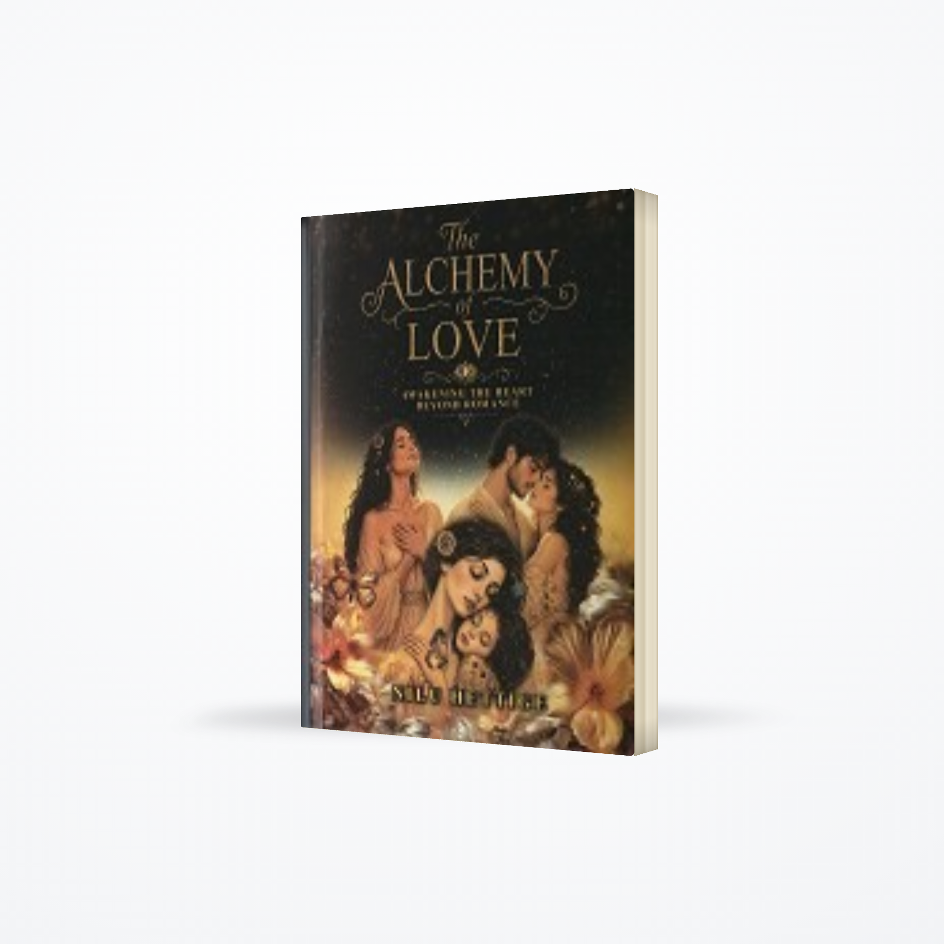 Alchemy Of Love ( Awakening The Heart Beyond Romance )