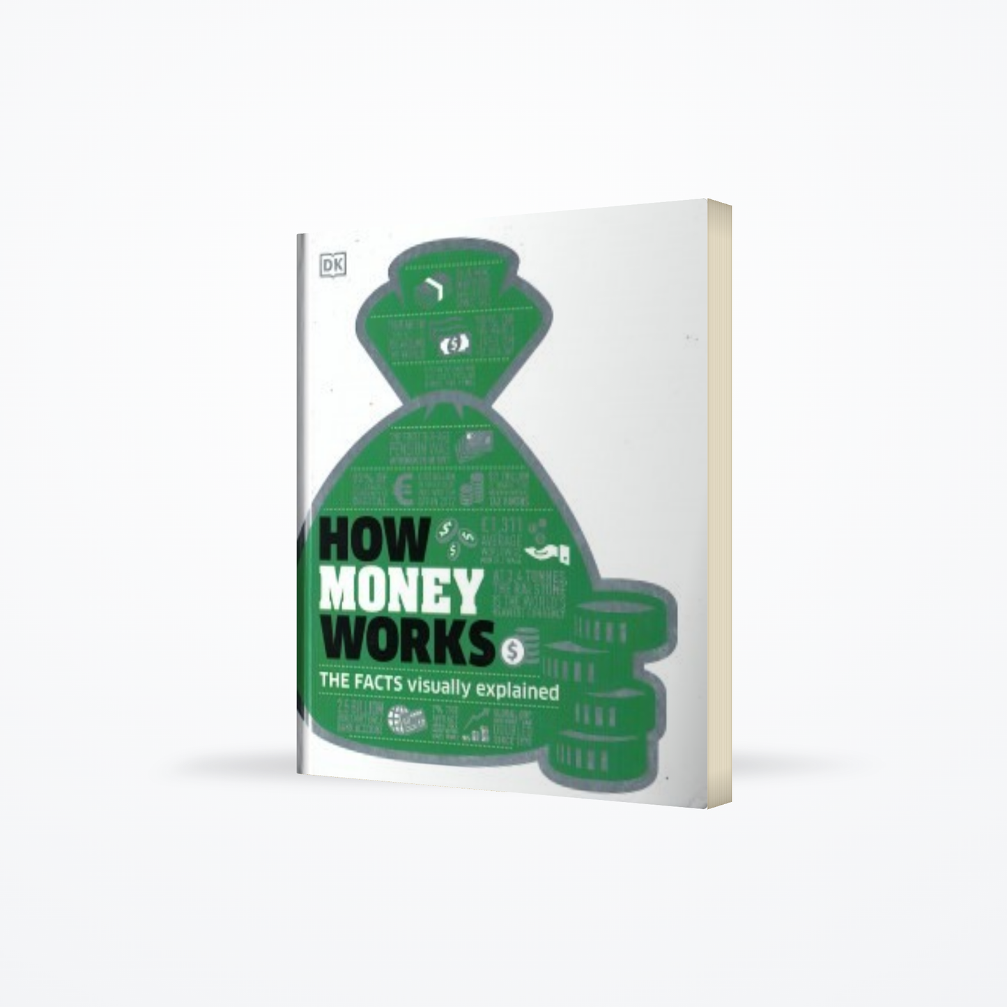 Dk How Money Works : The Facts Visually Explained