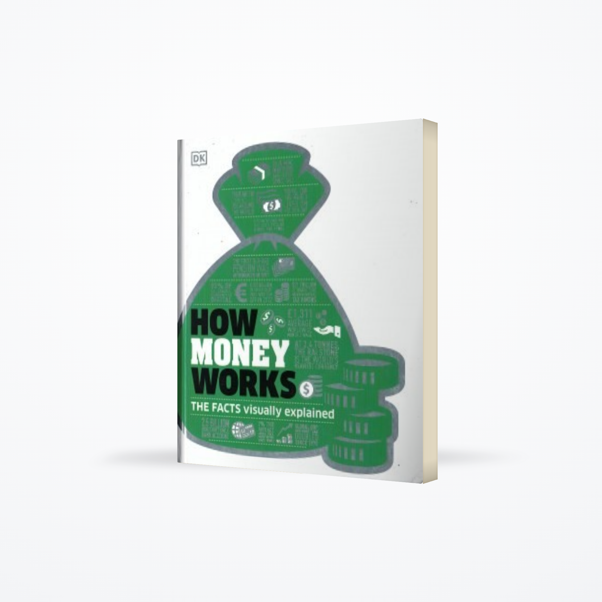 Dk How Money Works : The Facts Visually Explained