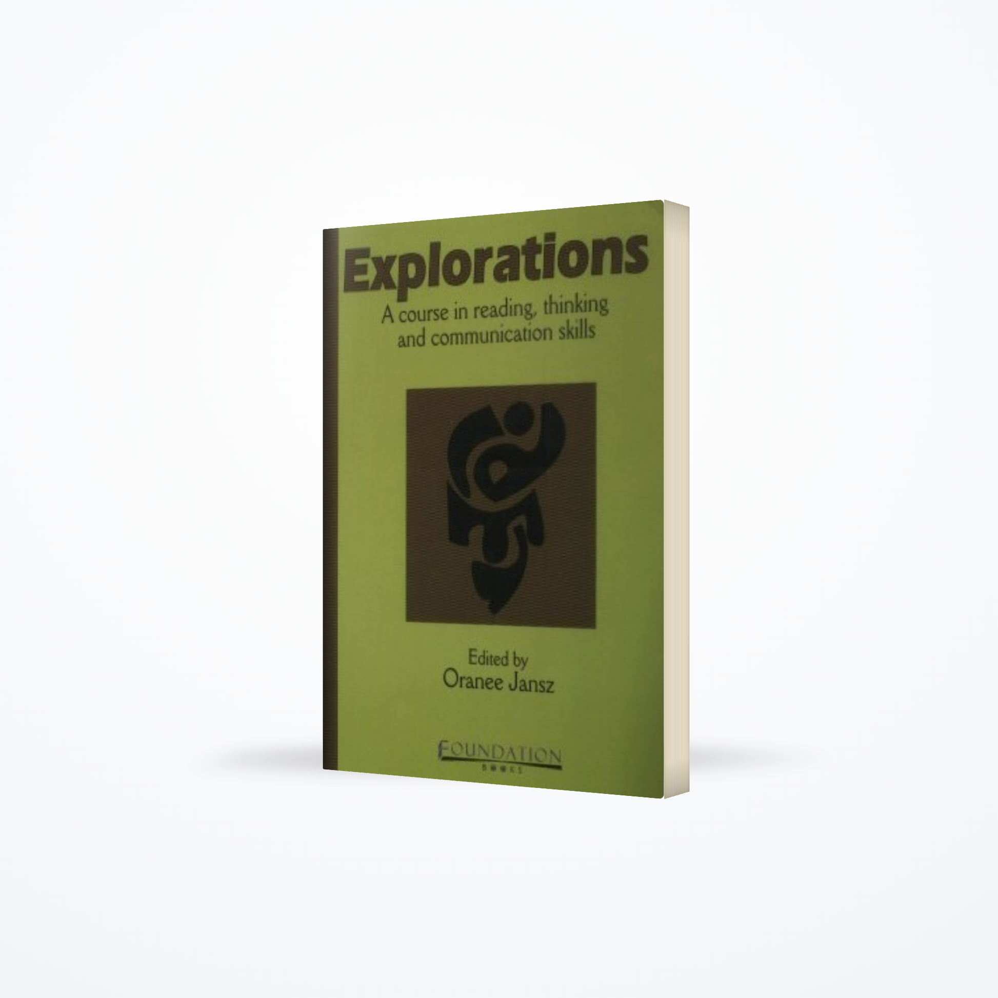 Explorations : A Course in Reading, Thinking and Communication Skills