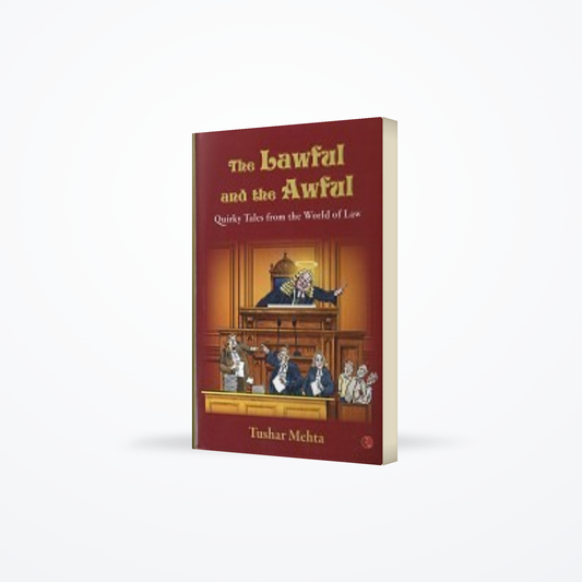 Lawful and The Awful : Quirky Tales from The World of Law