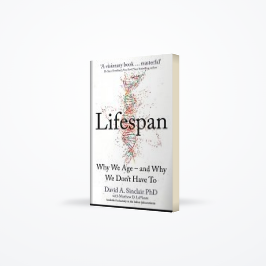 Lifespan :  Why We Age – and Why We Don’t Have To
