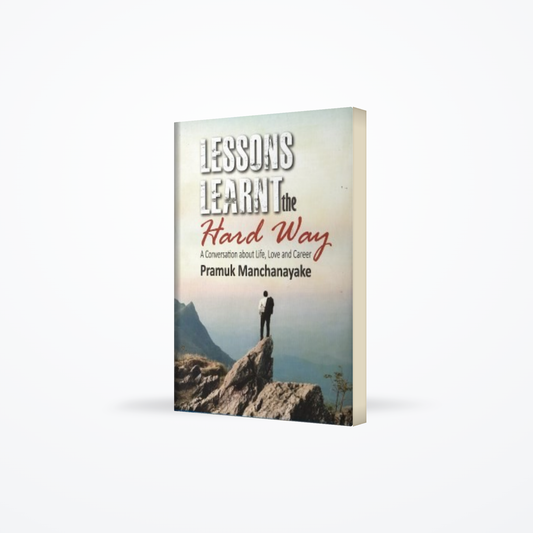 Lessons Learnt the Hard Way : A conversation about life, love and career