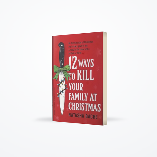 12 Ways to Kill Your Family at Christmas