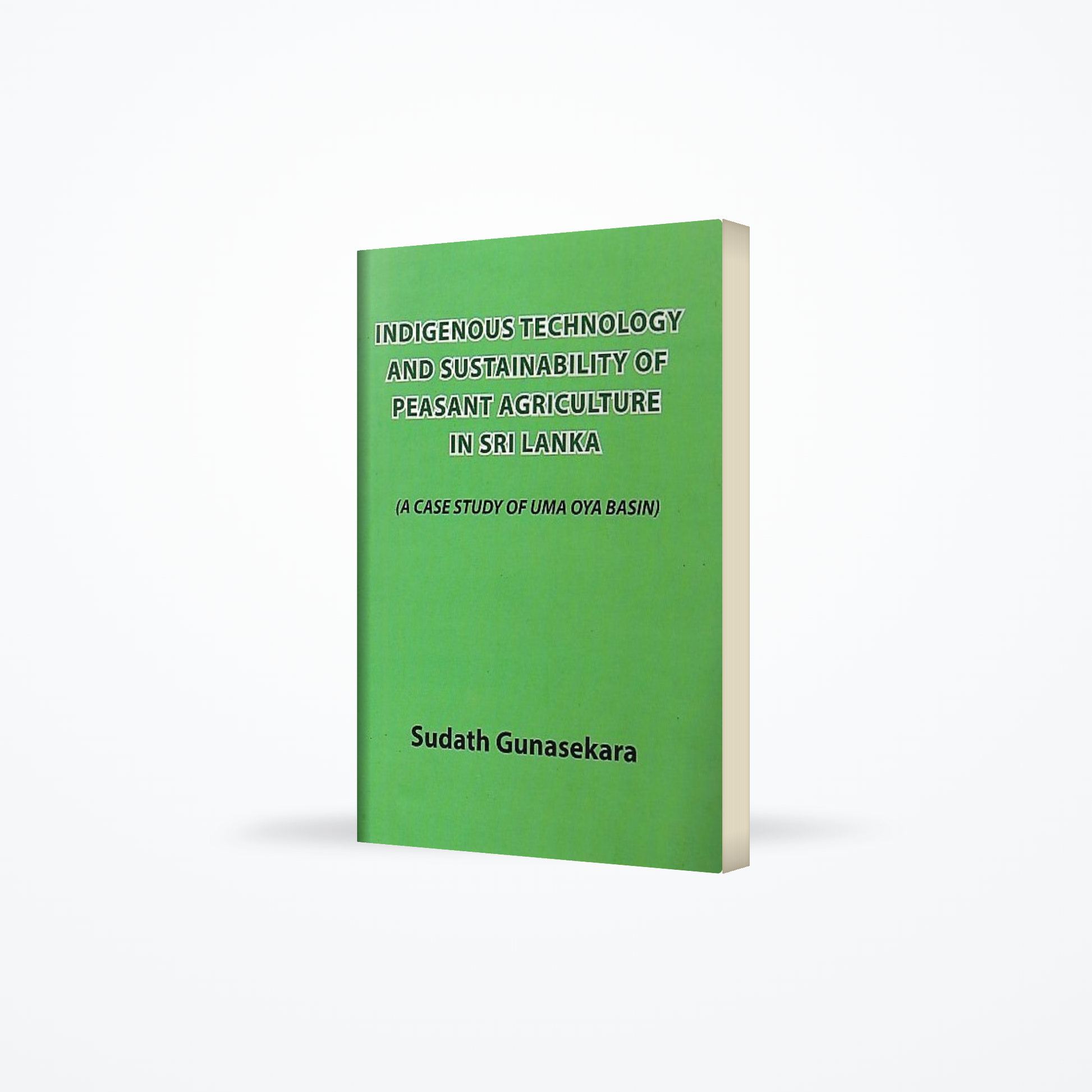 Indigenous Technology And Sustainability Of Peasant Agriculture In Sri Lanka (A Case Study Of Uma Oy
