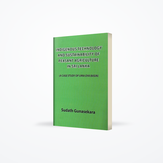 Indigenous Technology And Sustainability Of Peasant Agriculture In Sri Lanka (A Case Study Of Uma Oy