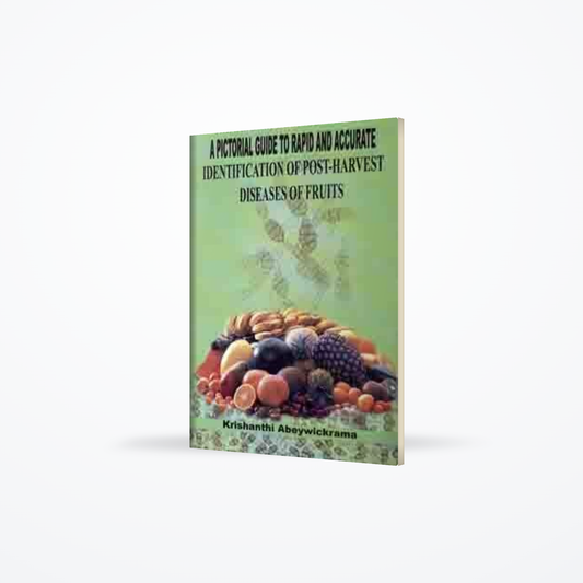 A PICTORIAL GUIDE TO RAPID AND ASSURATE IDENTIFICATION OF POST-HARVESTING DISEASES OF FRUITS