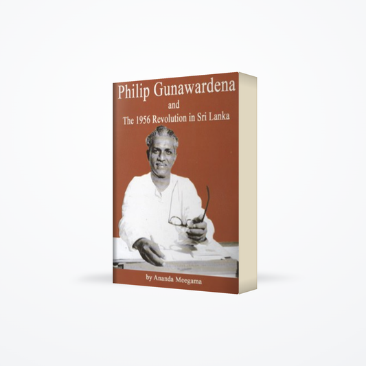 PHILIP GUNAWARDANA  AND THE REVOLUTION IN SRI LANKA