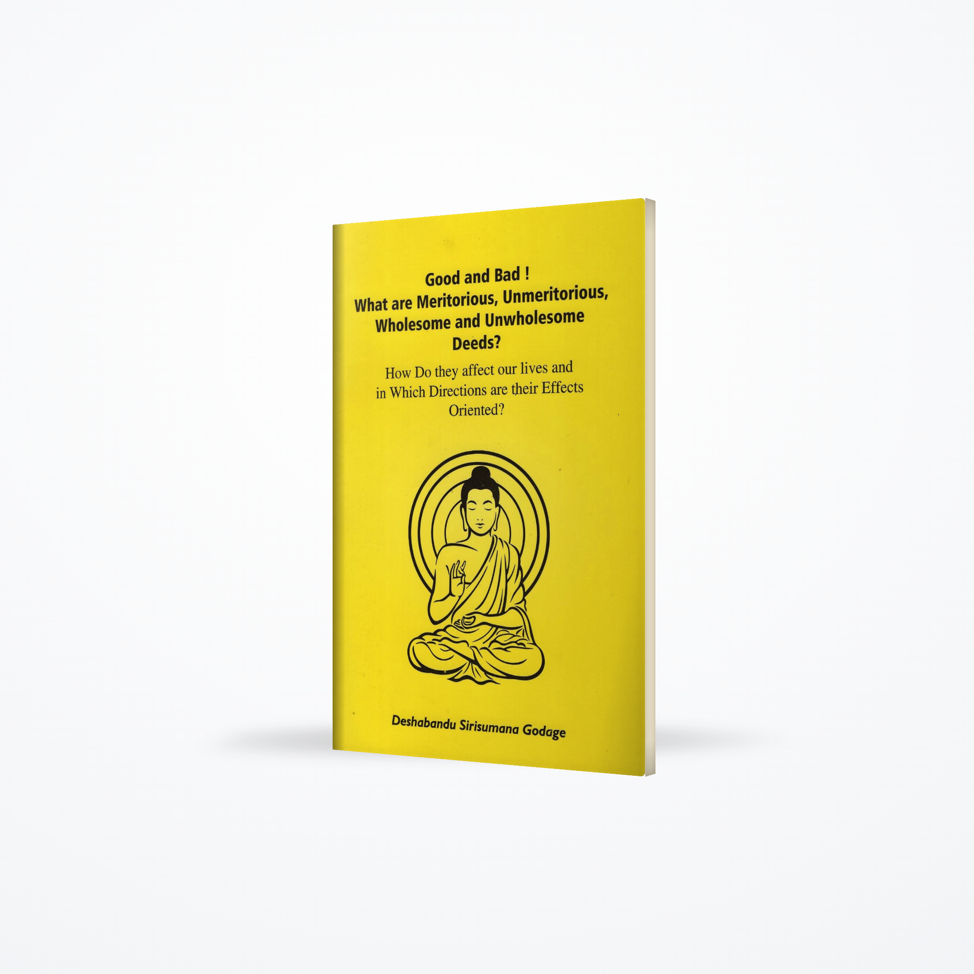 Good and Bad! What are Meritorious, Unmeritorious, Wholesome and Unwholesome Deeds?