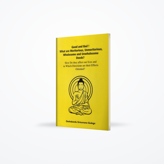Good and Bad! What are Meritorious, Unmeritorious, Wholesome and Unwholesome Deeds?