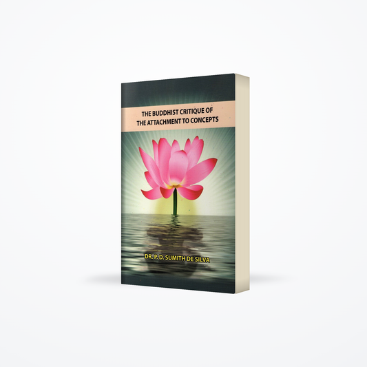 The Buddhist Critique of The Attachment to Concepts