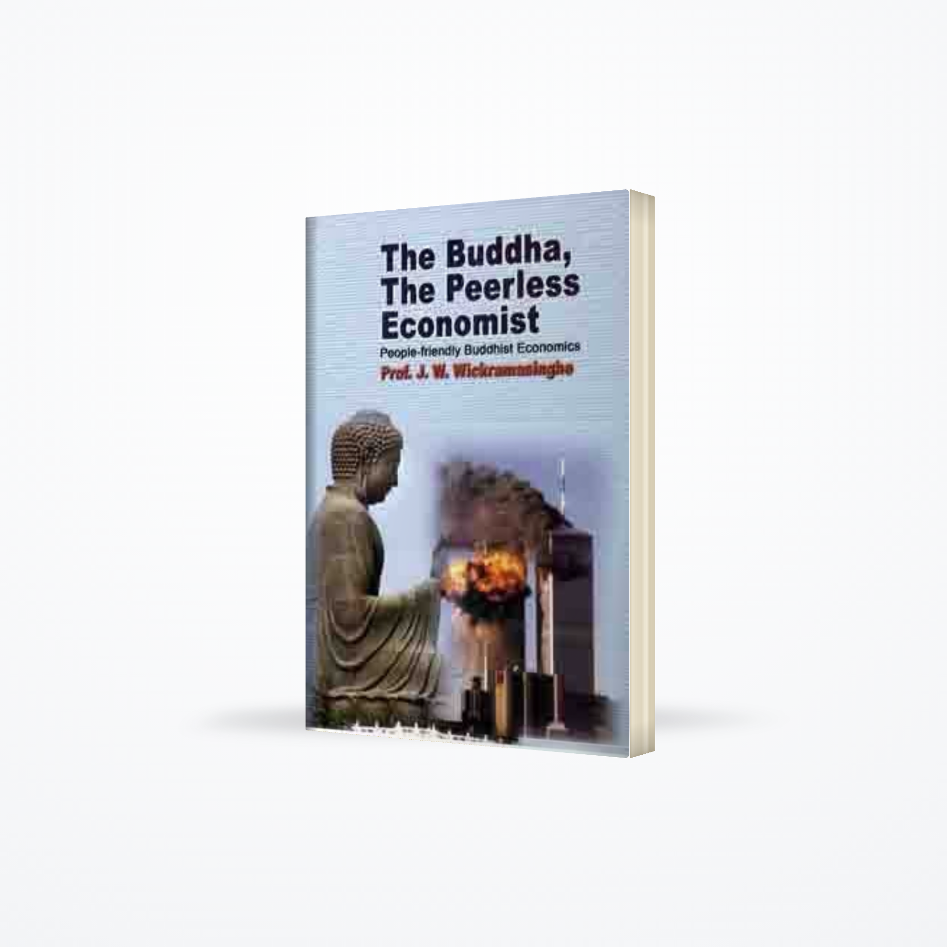 THE BUDDHA, THE PEERLESS ECONOMIST