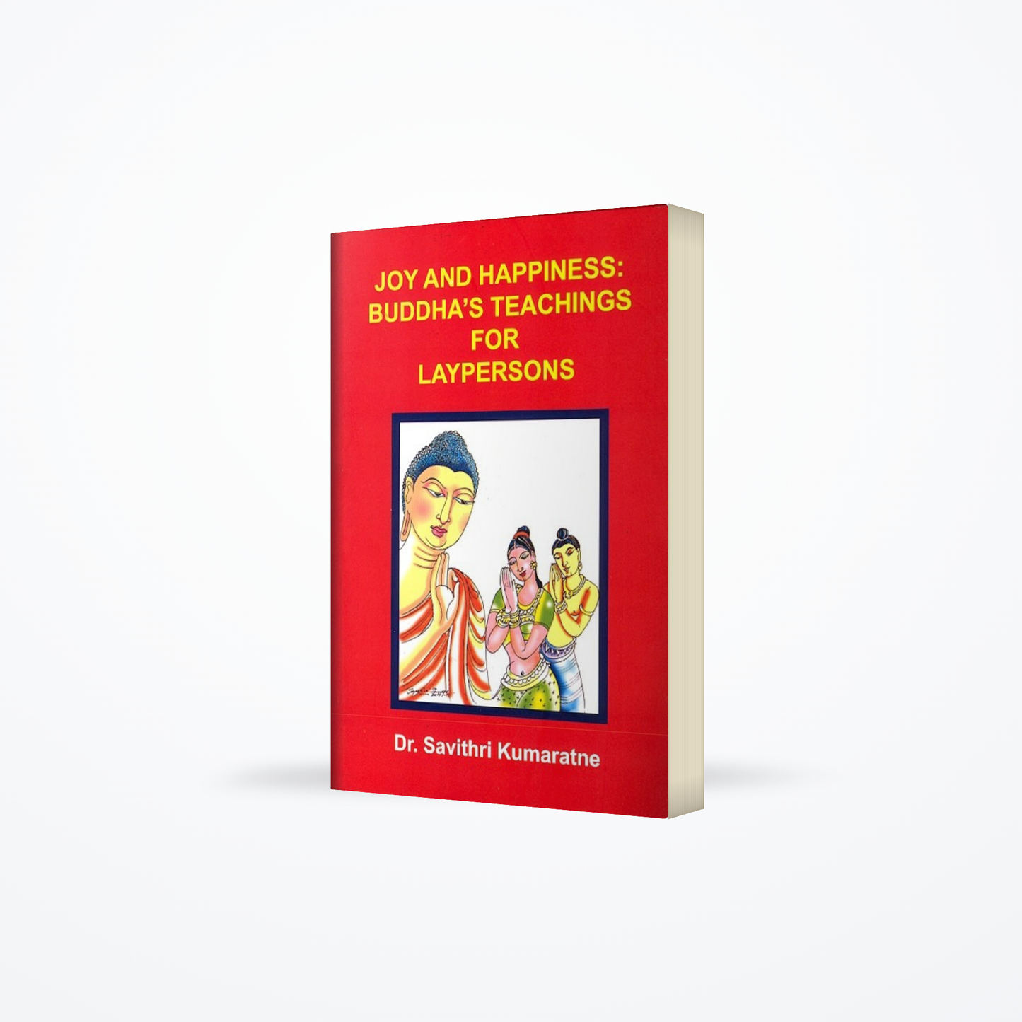 Joy and Happiness: Buddha's Teachings for Laypersons