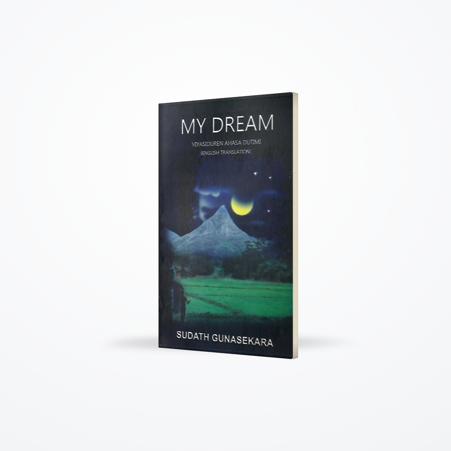 My Dream-(Viyasiduren Ahasa Dutimi-English Translation)