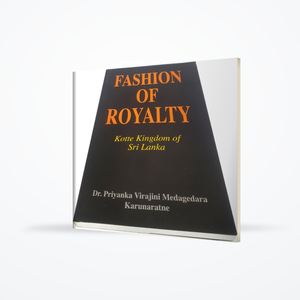 Fashions Of Royalty(Kotte Kingdom of Sri Lanka)