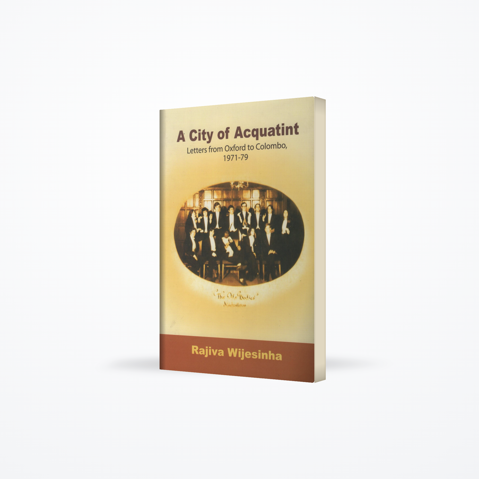 A City of Acquatint (Letters from Oxford to Colombo 1971-79)