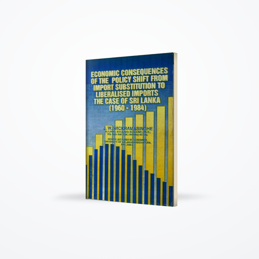 ECONOMIC CONSEQUENCES OF THE POICY SHIFT FROM IMPORT SUBSTITUTION TO LIBERALISED IMPORTS THE CASE OF