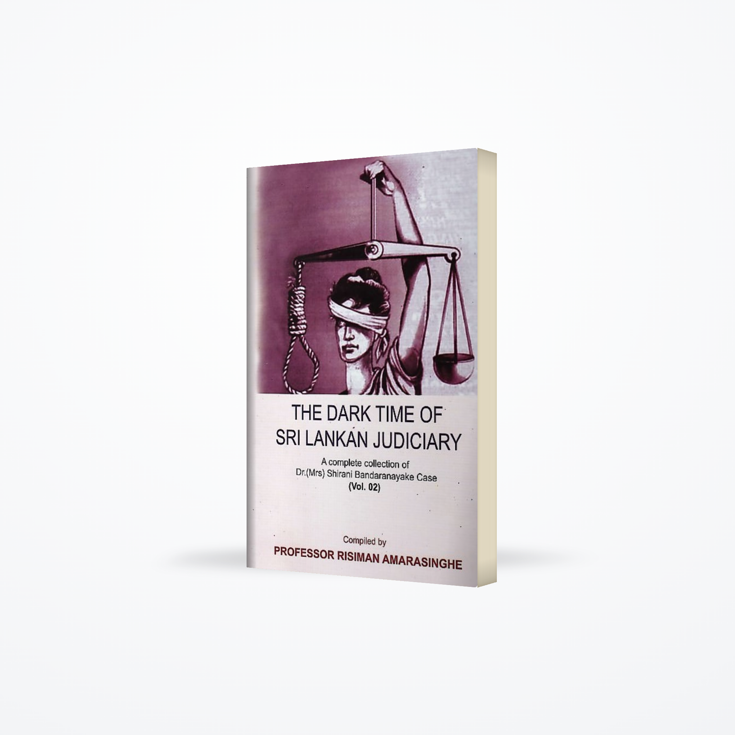 The Dark Time Of Sri Lankan Judiciary(A Complete Collection Of Dr.(Mrs)Shirani Bandaranayake Case)-V