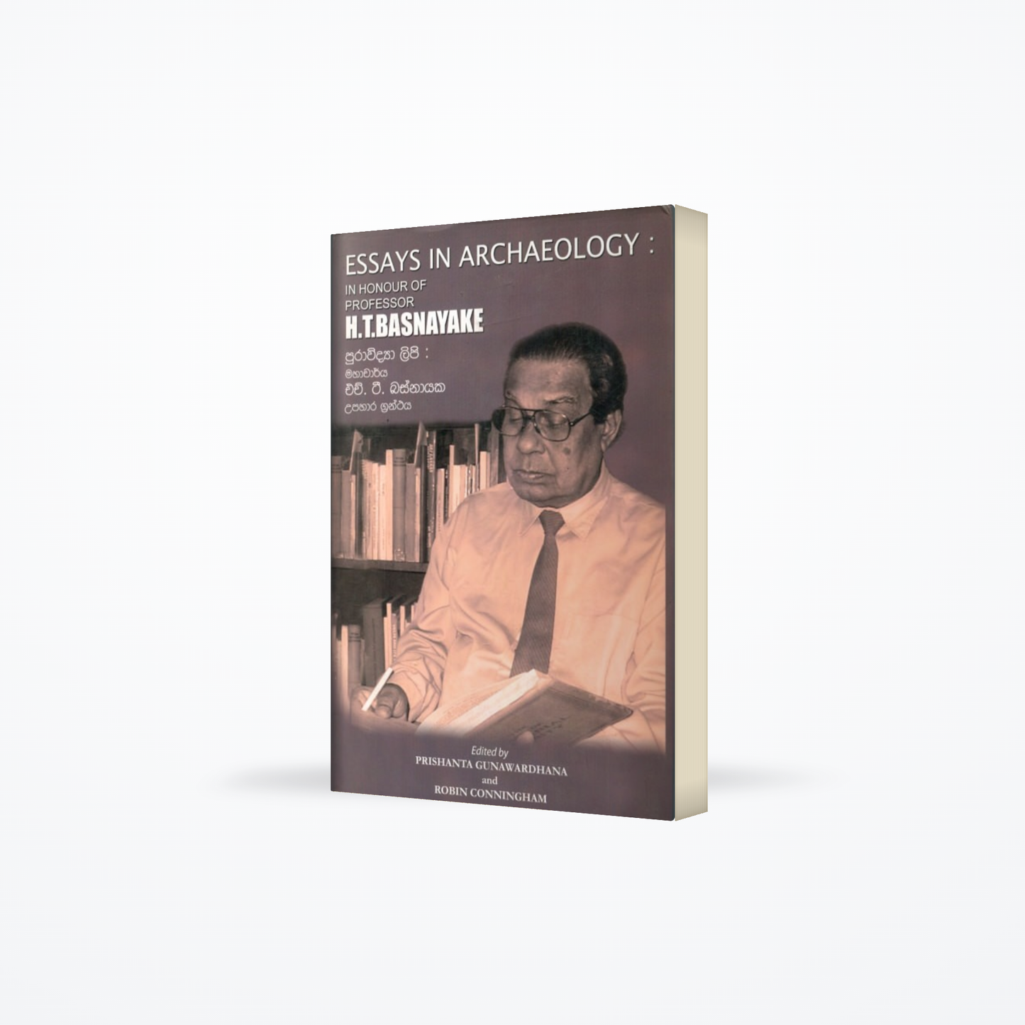Essays In Archaeology : In Honour of Professor H T Basnayake
