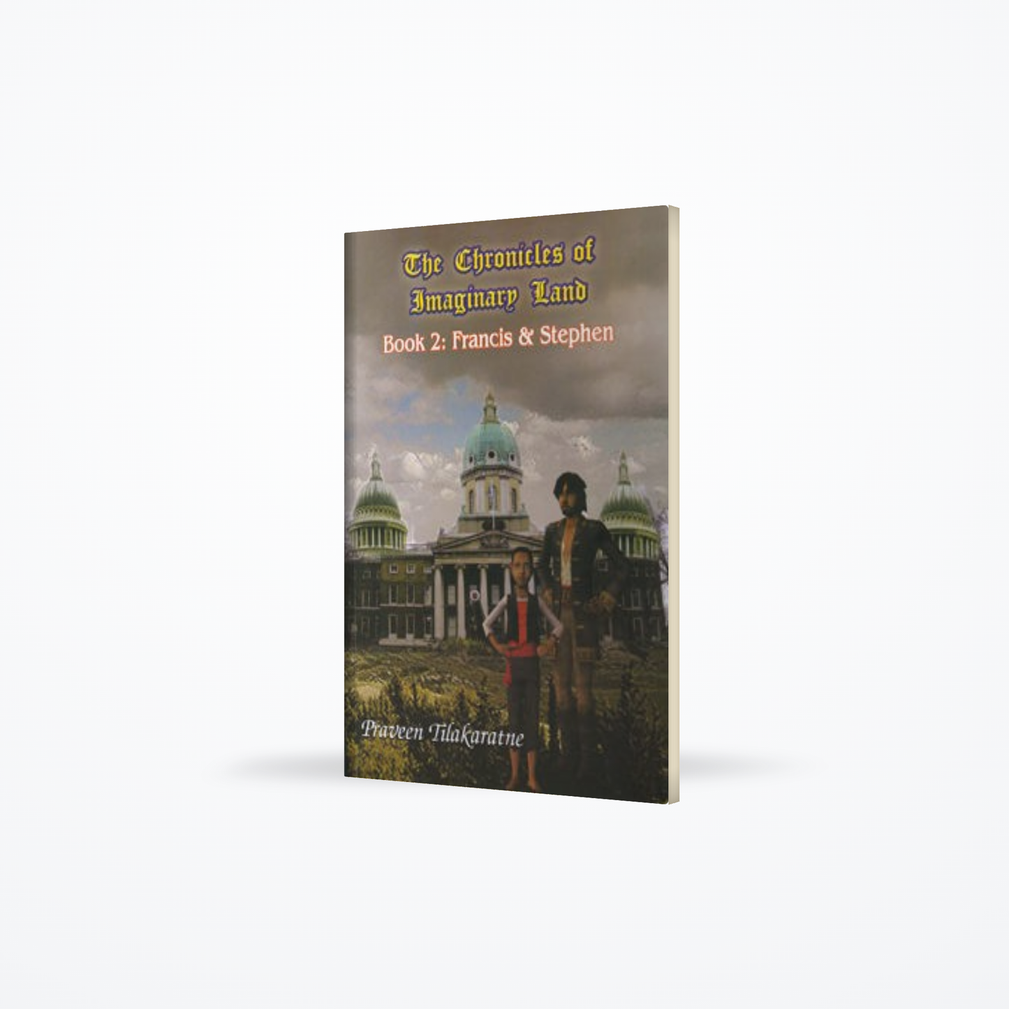 The Chronicles of Imaginary Land - Book 2: Francis &amp; Stephen