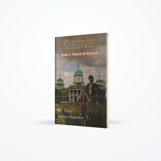 The Chronicles of Imaginary Land - Book 2: Francis &amp; Stephen