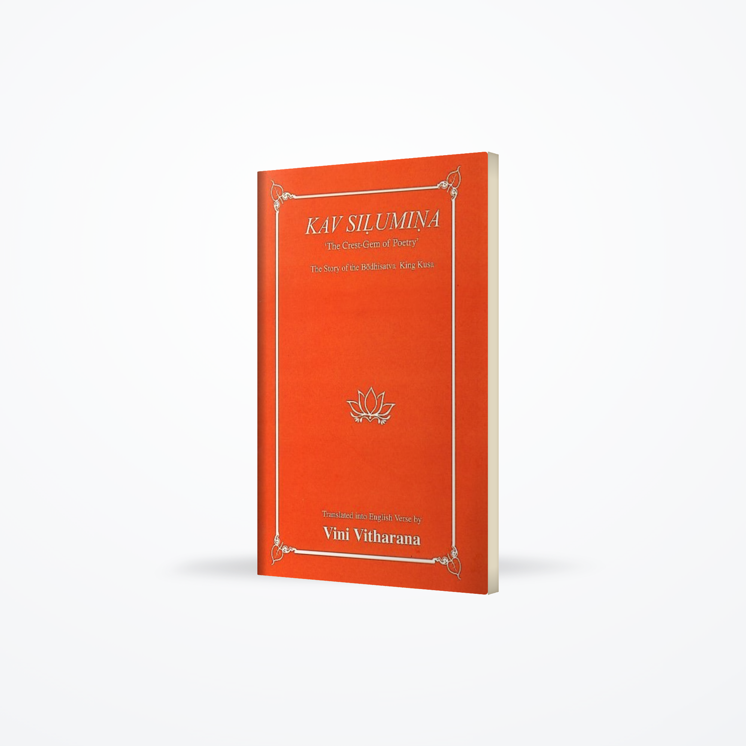 Kav Silumina "The crest-Gem Of Poetry" (The Story Of The Bodhisatva King Kusa)