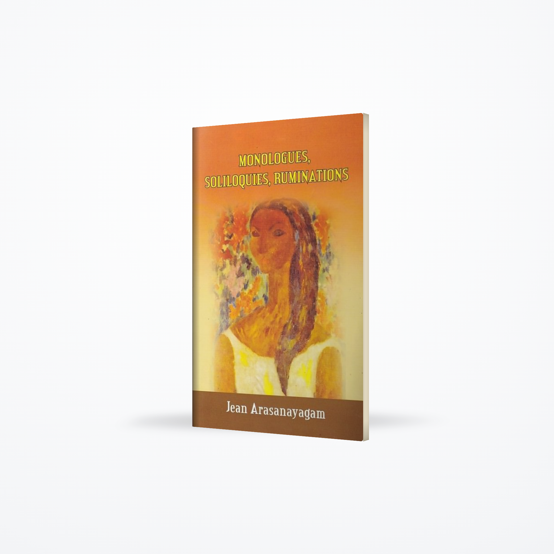 MONOLOGUES, SOLILOQUIES,RUMINATIONS