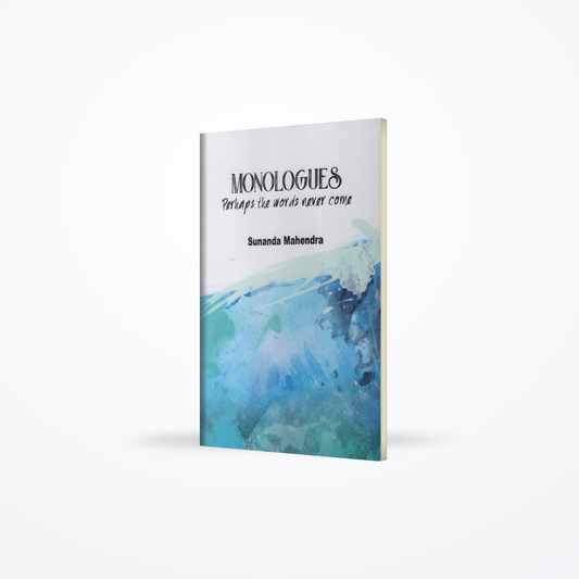 Monologues(Perhaps the Words never come)