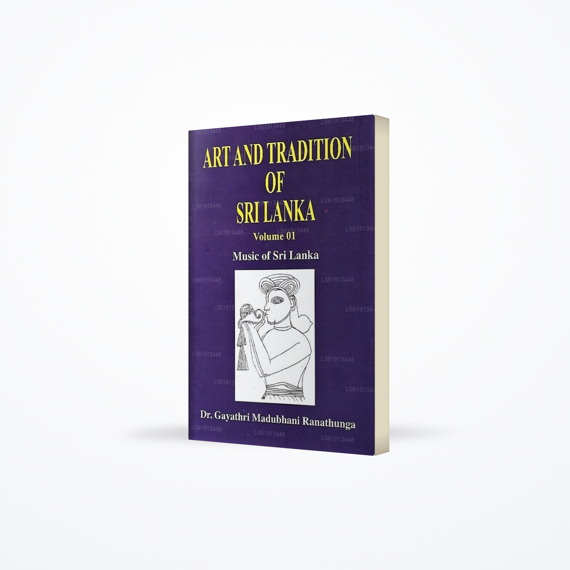 Art and Tradition of Sri Lanka -Volume 01(Music of Sri Lanka)