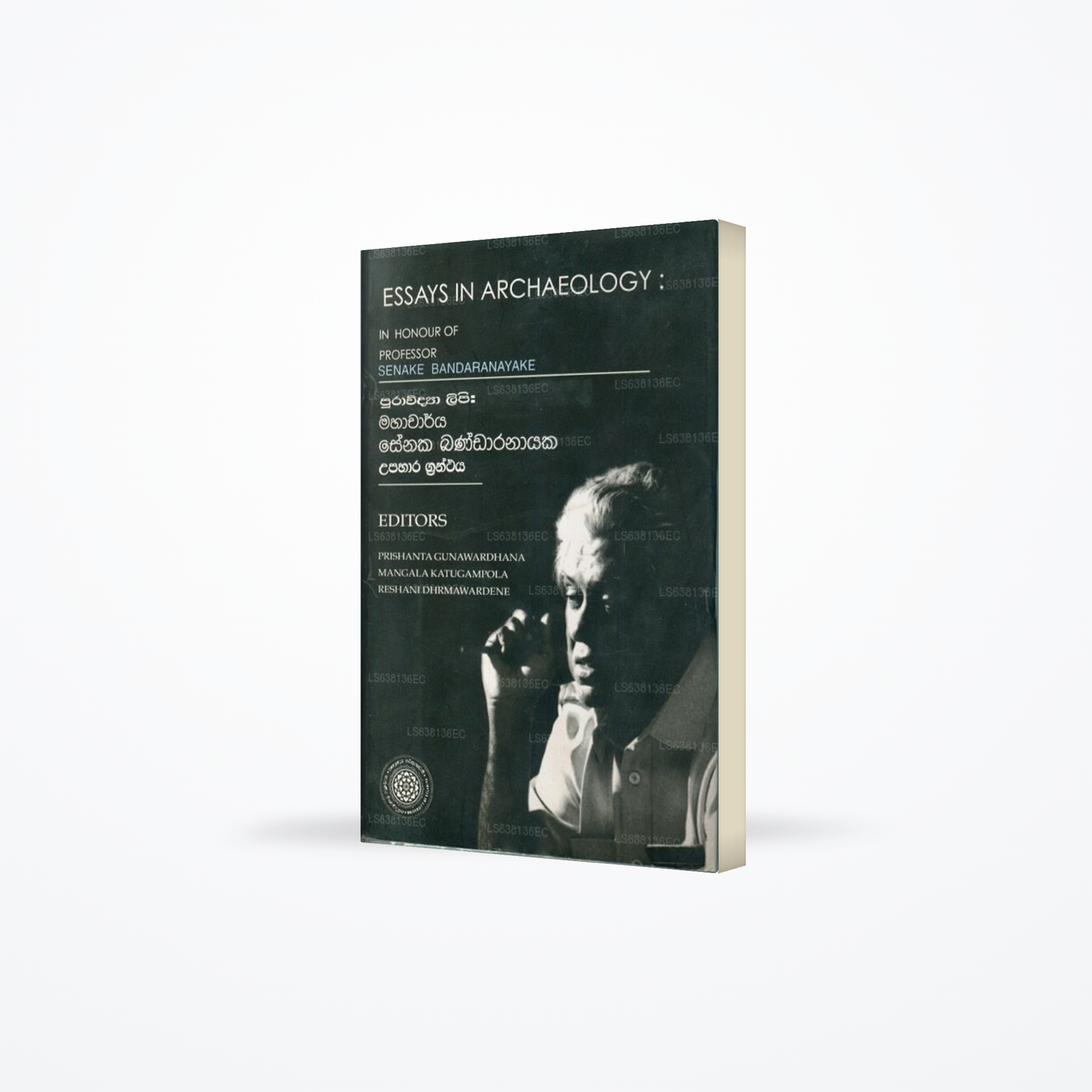 Essays In Archaeology : In Honour of Professor Senaka Bandaranayaka