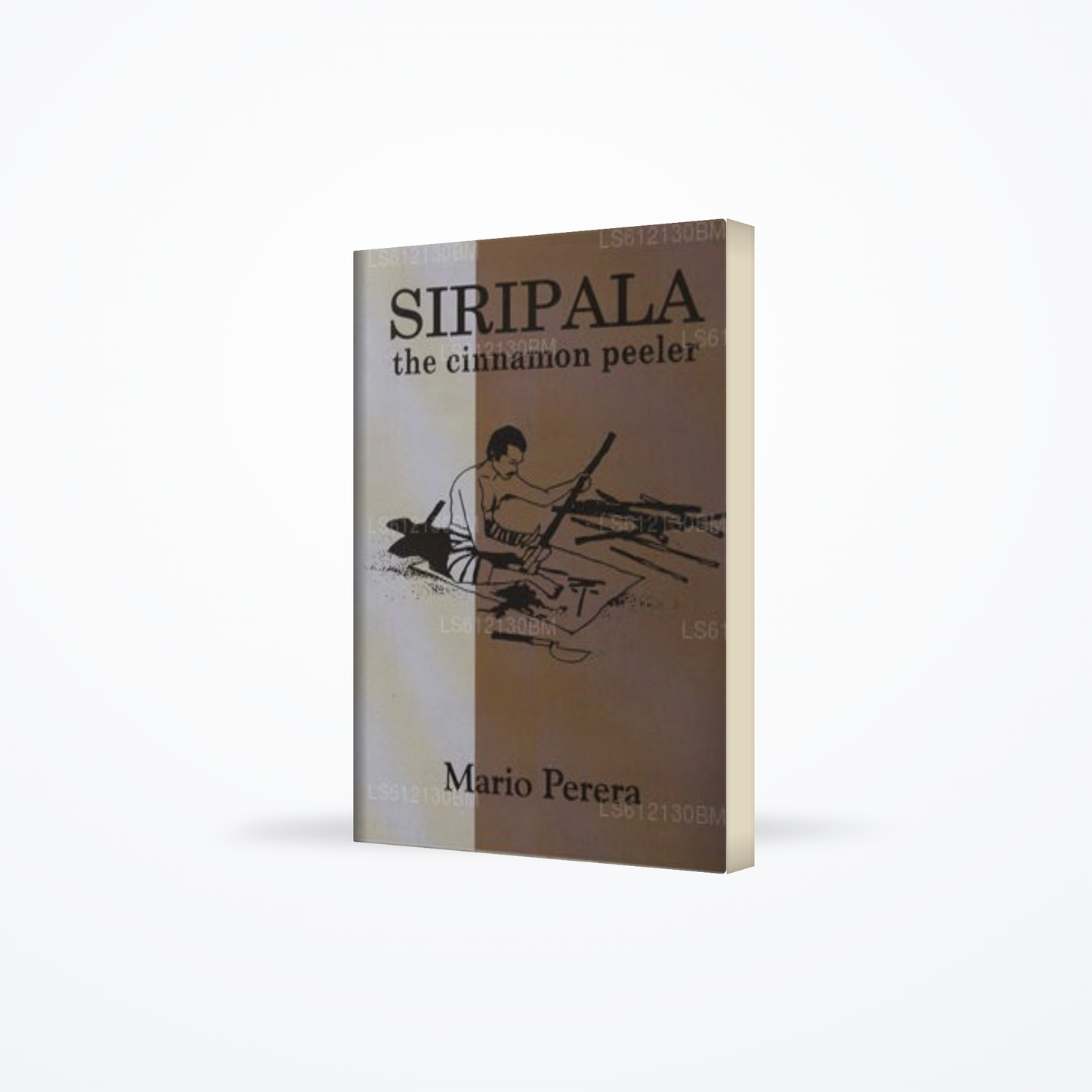 Siripala  The Cinnamon Peeler