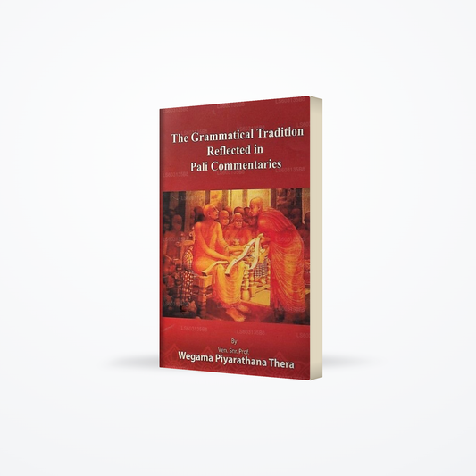 The Grammatical Tradition Reflected In Pali Commentaries